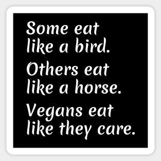 Vegans eat like they care about animals Sticker